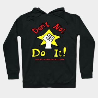 Don't NOT Do It! Hoodie